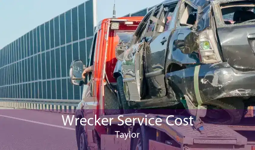 Wrecker Service Cost Taylor
